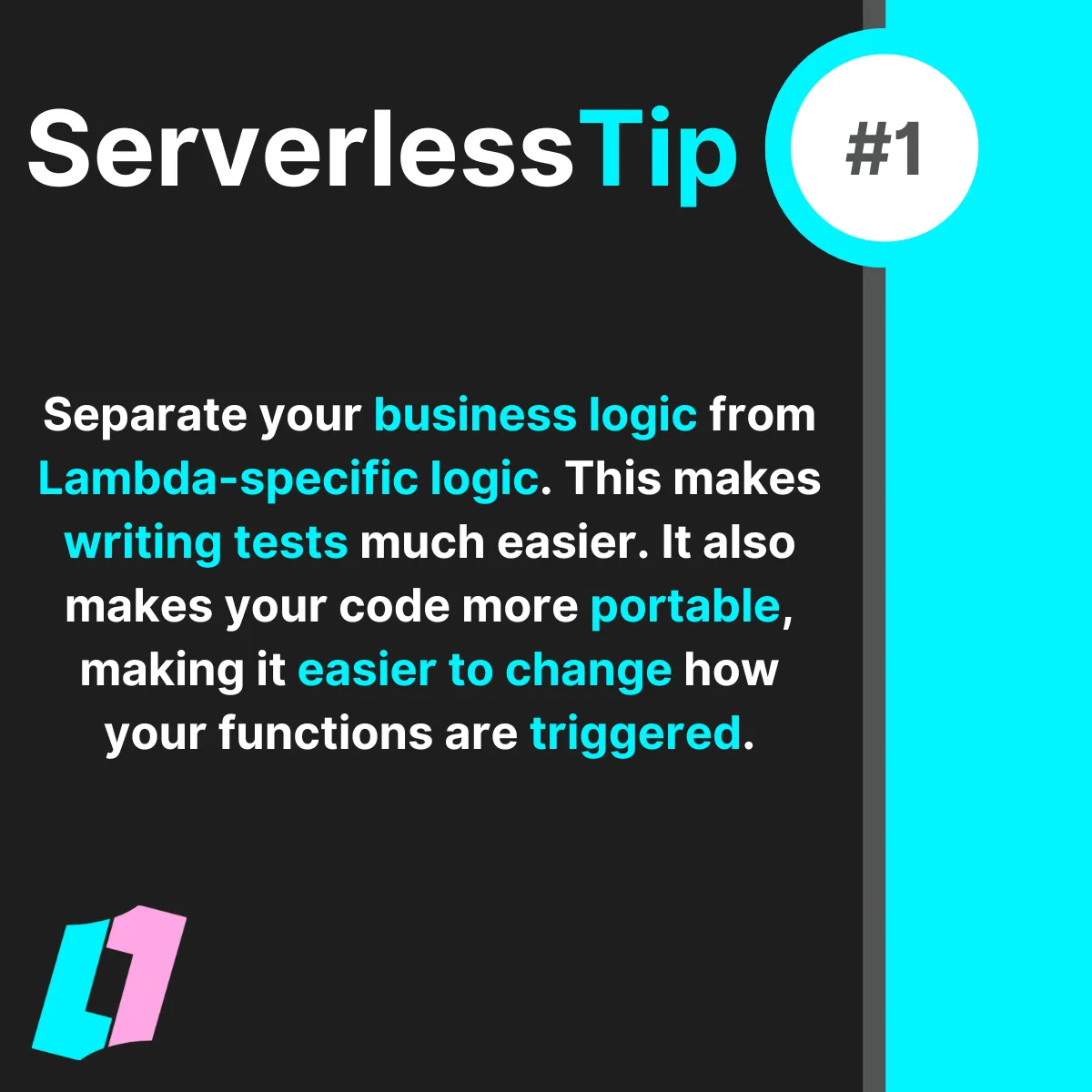 Separate your business logic from Lambda-specific logic to make your code more portable and easier to test