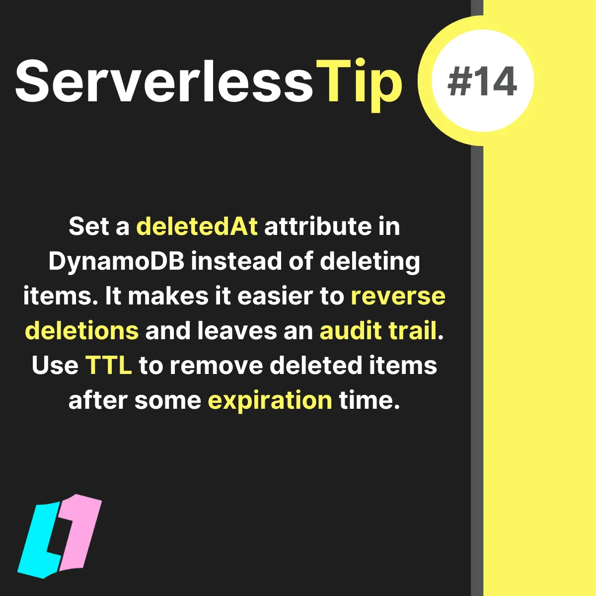 Use Soft Deletes in your DynamoDB tables